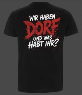 WIR HABEN DORF - Shirt